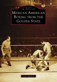 Mexican American Boxing from the Golden State (eBook, ePUB)