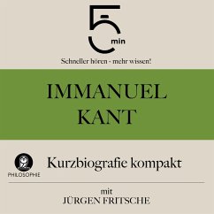 Immanuel Kant: Kurzbiografie kompakt (MP3-Download) - 5 Minuten; 5 Minuten Biografien; Fritsche, Jürgen