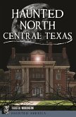 Haunted North Central Texas (eBook, ePUB)