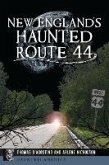 New England's Haunted Route 44 (eBook, ePUB)