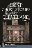 Lost Ghost Stories of Cleveland (eBook, ePUB) Lost Ghost Stories of Cleveland (eBook, ePUB)