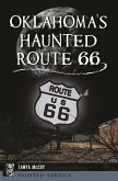 Oklahoma's Haunted Route 66 (eBook, ePUB) Oklahoma's Haunted Route 66 (eBook, ePUB)