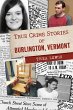 True Crime Stories of Burlington,... - Bild 1