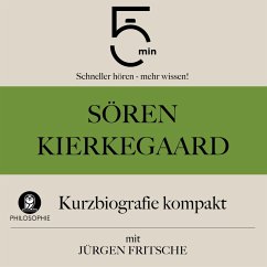 Sören Kierkegaard: Kurzbiografie kompakt (MP3-Download) - 5 Minuten; 5 Minuten Biografien; Fritsche, Jürgen