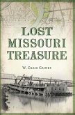 Lost Missouri Treasure (eBook, ePUB) Lost Missouri Treasure (eBook, ePUB)