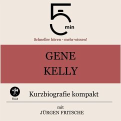 Gene Kelly: Kurzbiografie kompakt (MP3-Download) - 5 Minuten; 5 Minuten Biografien; Fritsche, Jürgen