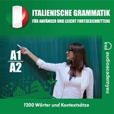Italienische Grammatik für Anfänger und leicht Fortgeschrittene A1_A2 (MP3-Download)