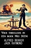 Vier thrillers in één boek Mei 2024 (eBook, ePUB)