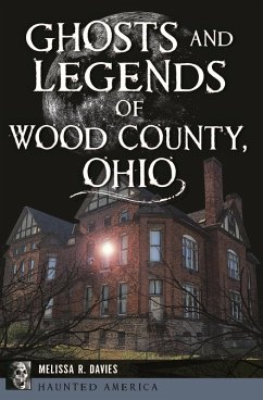 Cover Ghosts and Legends of Wood County, Ohio (eBook, ePUB)