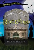 Ghostly Tales of Rockford (eBook, ePUB) Ghostly Tales of Rockford (eBook, ePUB)