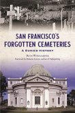San Francisco's Forgotten Cemeteries (eBook, ePUB) San Francisco's Forgotten Cemeteries (eBook, ePUB)
