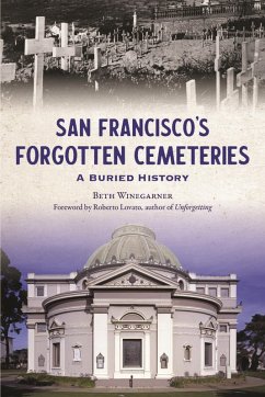 San Francisco's Forgotten Cemeteries (eBook, ePUB) - Winegarner, Beth