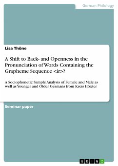 A Shift to Back- and Openness in the Pronunciation of Words Containing the Grapheme Sequence <ir>? (eBook, PDF)