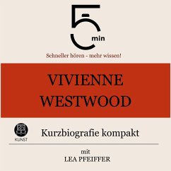 Vivienne Westwood: Kurzbiografie kompakt (MP3-Download) - 5 Minuten; 5 Minuten Biografien; Pfeiffer, Lea