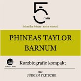 Phineas Taylor Barnum: Kurzbiografie kompakt (MP3-Download)