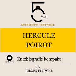 Hercule Poirot: Kurzbiografie kompakt (MP3-Download) - 5 Minuten; 5 Minuten Biografien; Fritsche, Jürgen