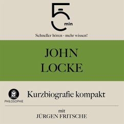 John Locke: Kurzbiografie kompakt (MP3-Download) - 5 Minuten; 5 Minuten Biografien; Fritsche, Jürgen