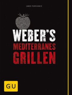 Weber's Mediterranes Grillen  - Purviance, Jamie