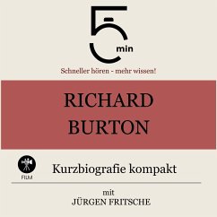 Richard Burton: Kurzbiografie kompakt (MP3-Download) - 5 Minuten; 5 Minuten Biografien; Fritsche, Jürgen