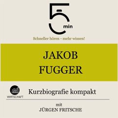 Jakob Fugger: Kurzbiografie kompakt (MP3-Download) - 5 Minuten; 5 Minuten Biografien; Fritsche, Jürgen