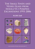 The Small Finds and Vessel Glass from Insula VI.1 Pompeii: Excavations 1995-2006 (eBook, PDF)