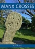 Manx Crosses: A Handbook of Stone Sculpture 500-1040 in the Isle of Man (eBook, PDF) Manx Crosses: A Handbook of Stone Sculpture 500-1040 in the Isle of Man (eBook, PDF)