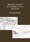 Middle Saxon' Settlement and Society: The Changing Rural Communities of Central and Eastern England (eBook, PDF)