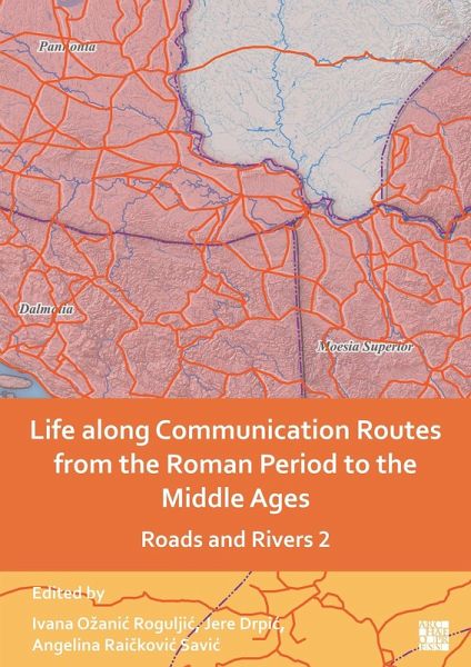 Life along Communication Routes from the Roman Period to the Middle Ages : Roads and Rivers 2 (eBook, PDF)