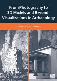From Photography to 3D Models and Beyond: Visualizations in Archaeology (eBook, PDF)