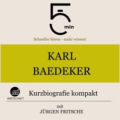 Karl Baedeker: Kurzbiografie kompakt (MP3-Download) - 5 Minuten; 5 Minuten Biografien; Fritsche, Jürgen