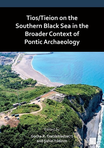 Tios/Tieion on the Southern Black Sea in the Broader Context of Pontic Archaeology (eBook, PDF) Tios/Tieion on the Southern Black Sea in the Broader Context of Pontic Archaeology (eBook, PDF)