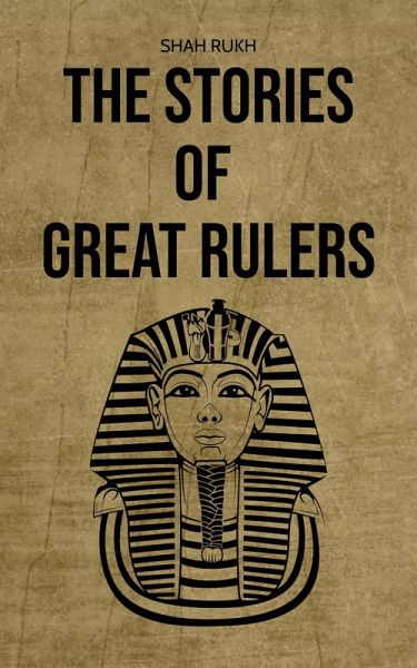 The Stories of Great Rulers (eBook, ePUB) The Stories of Great Rulers (eBook, ePUB)