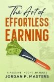 The Art of Effortless Earning (eBook, ePUB)