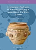 Les pratiques funéraires en Pannonie de l'époque augustéenne à la fin du 3e siècle (eBook, PDF)
