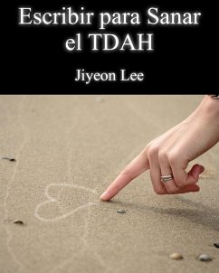 Escribir para Sanar el TDAH (eBook, ePUB) - Lee, Jiyeon