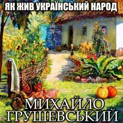 YAk zhyv ukrayinskyy narod (MP3-Download) - Hrushevsky, Mykhailo