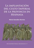 La implantación del culto imperial de la provincia en Hispania (eBook, PDF)