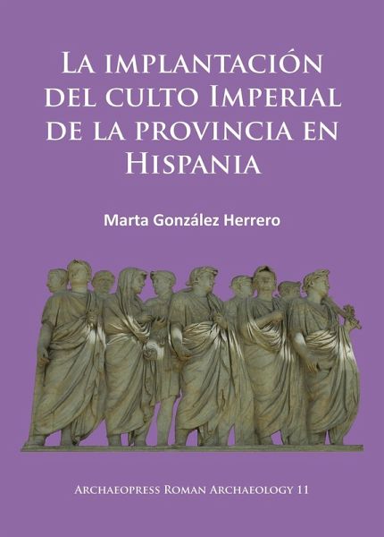 La implantación del culto imperial de la provincia en Hispania (eBook, PDF) La implantación del culto imperial de la provincia en Hispania (eBook, PDF)
