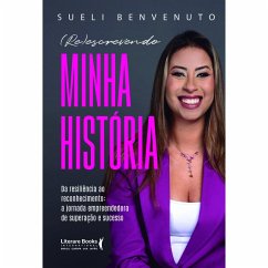 (RE)escrevendo minha história (eBook, ePUB) - Benvenuto, Sueli