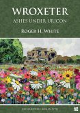 Wroxeter: Ashes under Uricon (eBook, PDF) Wroxeter: Ashes under Uricon (eBook, PDF)