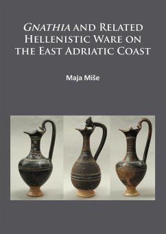 Gnathia and related Hellenistic ware on the East Adriatic coast (eBook, PDF) - Mise, Maja