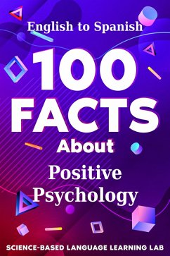 100 Facts About Positive Psychology (eBook, ePUB) - Language Learning Lab, Science-Based