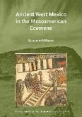 Ancient West Mexico in the Mesoamerican Ecumene (eBook, PDF)