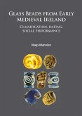 Glass Beads from Early Medieval Ireland (eBook, PDF)