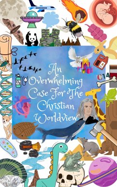 Cover An Overwhelming Case For The Christian Worldview (The Apologetic Series, #1) (eBook, ePUB)