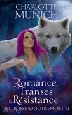 Romance, transes & résistance (Les roses d'outremort, #2) (eBook, ePUB) Romance, transes & résistance (Les roses d'outremort, #2) (eBook, ePUB)