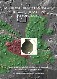 Medieval Urban Landscape in Northeastern Mesopotamia (eBook, PDF) - Novacek, Karel; Melcak, Miroslav; Starkova, Lenka