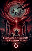 Becoming a Wizard in the Primordial Era (eBook, ePUB) Becoming a Wizard in the Primordial Era (eBook, ePUB)