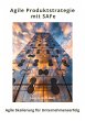 Agile Produktstrategie mit SAFe (eBook,... - Bild 1
