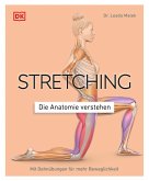 Stretching - Die Anatomie verstehen (eBook, ePUB) Stretching - Die Anatomie verstehen (eBook, ePUB)